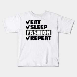 Eat, sleep, fashion, repeat Kids T-Shirt